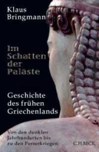 Im Schatten der Paläste : Geschichte des frühen Griechenlands. Von den dunklen Jahrhunderten bis zu den Perserkriegen （2016. 413 S. mit 23 Abbildungen und 7 Karten, teils in Farbe. 217 mm）