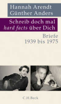 Schreib doch mal 'hard facts' über Dich : Briefe 1939 bis 1975 （2016. 286 S. mit 6 Abbildungen. 203 mm）