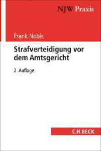 Strafverteidigung vor dem Amtsgericht : mit Strafbefehlsverfahren, beschleunigtem Verfahren und Ordnungswidrigkeitenverfahren (NJW-Praxis .89) （2. Aufl. 2018. XXV, 217 S. 240 mm）