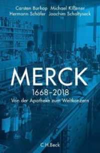 Merck : Von der Apotheke zum Weltkonzern （2. Aufl. 2018. 719 S. mit 138 Abbildungen, 2 Diagrammen und 4 Stammb&a）