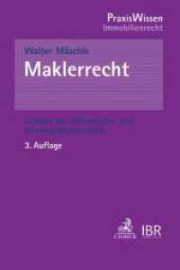 Maklerrecht : Lexikon des öffentlichen und privaten Maklerrechts (Praxiswissen Immobilienrecht) （3. Aufl. 2016. XV, 280 S. 194 mm）