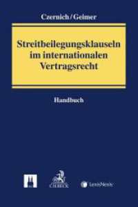 Streitbeilegungsklauseln im internationalen Vertragsrecht : Rechtswahlvereinbarung, Gerichtsstandsvereinbarung, Schiedsvereinbarung und Mediation in Deutschland, Österreich und der Schweiz. Handbuch （2017. XXXII, 519 S. 240 mm）