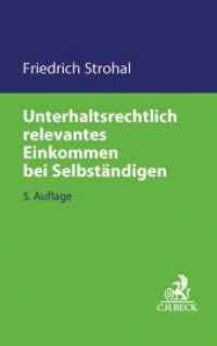 Unterhaltsrechtlich relevantes Einkommen bei Selbständigen (C.H. Beck Familienrecht) （5. Aufl. 2017. XXIII, 370 S. 224 mm）