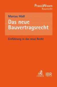 Das neue Bauvertragsrecht : Einführung in das neue Recht (PraxisWissen Baurecht) （2018. XI, 168 S. 194 mm）