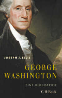 George Washington : Eine Biographie (Beck Paperback 6268) （2017. 394 S. mit 12 Abbildungen auf 10 Tafeln. 194 mm）