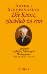 Die Kunst, glücklich zu sein : Dargestellt in fünfzig Lebensregeln (Beck'sche Reihe Bd.1369) （8. Aufl. 2021. 105 S. 194 mm）