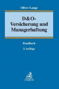 D&O保険（会社役員賠償責任保険）と経営責任：ドイツ法ハンドブック（第２版）<br>D&O-Versicherung und Managerhaftung : Handbuch （2. Aufl. 2022. XLII, 2323 S. 240 mm）