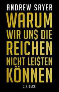 Warum wir uns die Reichen nicht leisten können （2017. 477 S. mit 15 Grafiken und Abbildungen. 217 mm）