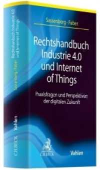 Rechtshandbuch Industrie 4.0 und Internet of Things : Praxisfragen und Perspektiven der digitalen Zukunft