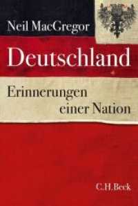 Deutschland : Erinnerungen einer Nation （2017. 640 S. mit 335 farbigen Abbildungen und 8 Karten. 198 mm）