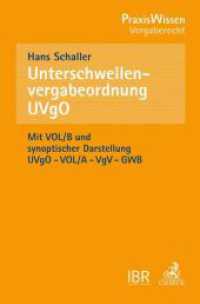 Unterschwellenvergabeordnung, UVgO : Allgemeine Vertragsbedingungen für die Ausführung von Leistungen (VOL Teil B) (PraxisWissen Vergaberecht) （2017. X, 348 S. 194 mm）