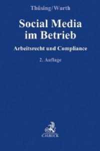 Social Media im Betrieb : Arbeitsrecht und Compliance (Compliance für die Praxis) （2. Aufl. 2020. XXIV, 223 S. 240 mm）