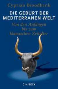 Die Geburt der mediterranen Welt : Von den Anf&auml;ngen bis zum klassischen Zeitalter. Ausgezeichnet mit dem Wolfson-Preis f&uuml;r Geschichte （2018. 952 S. mit 207 Abbildungen und Karten und 2 farbigen Tafelteilen）