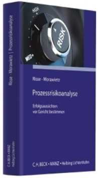 Prozessrisikoanalyse : Erfolgsaussichten vor Gericht bestimmen （2017. XVIII, 237 S. m. Abb. 199 mm）