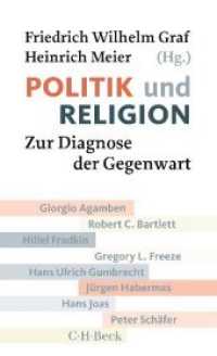 Politik und Religion : Zur Diagnose der Gegenwart （2. Aufl. 2017. 325 S. 20,5 cm）