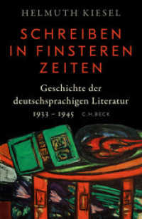 Geschichte der deutschen Literatur  Bd. 11: Schreiben in finsteren Zeiten : Geschichte der deutschsprachigen Literatur 1933-1945 （2025. 1300 S.）