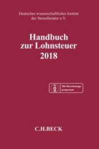 Handbuch zur Lohnsteuer 2018, m. CD-ROM : Mit Berechnungsprogramm (Schriften des Deutschen wissenschaftlichen Instituts der Steuerberater e.V.) （Stand 1. Jan. 2018. XXIX, 1227 S. 240 mm）