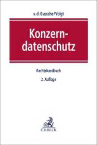 Konzerndatenschutz : Rechtshandbuch （2. Aufl. 2019. XLV, 510 S. 240 mm）