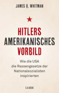 Hitlers amerikanisches Vorbild : Wie die USA die Rassengesetze der Nationalsozialisten inspirierten