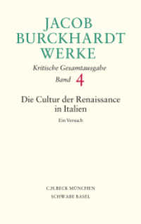 Jacob Burckhardt Werke  Bd. 4: Die Cultur der Renaissance in Italien : Ein Versuch （2018. 724 S. mit 10 Abbildungen. 222 mm）