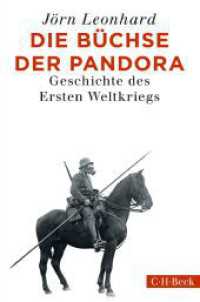Die Büchse der Pandora : Geschichte des Ersten Weltkriegs. Ausgezeichnet mit dem NDR Kultur Sachbuchpreis 2014 und im DAMALS-Buchwettbewerb in der Kategorie Erster Weltkrieg mit dem 2. Platz 2014 （2018. 1168 S. mit 62 Abbildungen, 14 Karten, 5 Tabellen und 4 Schaubil）
