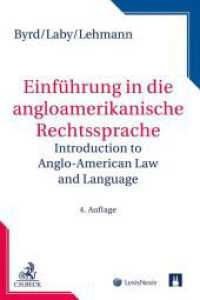 Einführung in die angloamerikanische Rechtssprache (Rechtssprache des Auslands) （4. Aufl. 2021. XXI, 364 S. 240 mm）