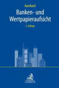 Banken- und Wertpapieraufsicht （2. Aufl. 2023. LI, 368 S. mit 84 Abbildungen. 240 mm）