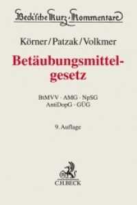 Betäubungsmittelgesetz (BtMG) : Arzneimittelgesetz， Grundstoffüberwachungsgesetz， Betäubungsmittelverschreibungsverordnung， Neue-psychoaktive-Stoffe-Gesetz， Anti-Doping-Gesetz (Beck'sche Kurz-Kommentare)