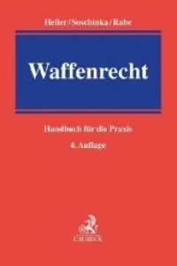 Waffenrecht : Handbuch für die Praxis （4. Aufl. 2020. XXXIV, 647 S. 24 cm）