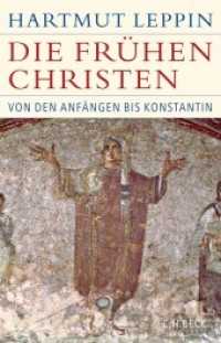 Die frühen Christen : Von den Anfängen bis Konstantin (Historische Bibliothek der Gerda Henkel Stiftung) （3. Aufl. 2021. 512 S. mit 21 Abbildungen. 217 mm）