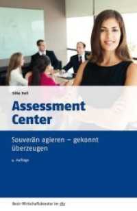 Assessment Center : Souverän agieren - gekonnt überzeugen (dtv Taschenbücher .72558) （4. Aufl. 2018. XII, 218 S. mit 17 Abbildungen. 191 mm）