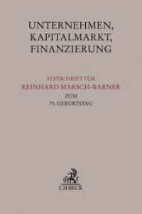 Unternehmen, Kapitalmarkt, Finanzierung : Festschrift für Reinhard Marsch-Barner zum 75. Geburtstag (Festschriften, Festgaben, Gedächtnisschriften) （2018. XIII, 632 S. 240 mm）