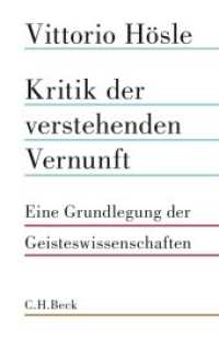 Kritik der verstehenden Vernunft : Eine Grundlegung der Geisteswissenschaften （2018. 503 S. 217 mm）