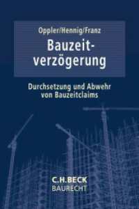 Bauzeitverzögerung : Durchsetzung und Abwehr von Bauzeitclaims (C.H. Beck Baurecht) （2026. 350 S. 240 mm）