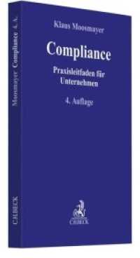 Compliance : Praxisleitfaden für Unternehmen (Compliance für die Praxis) （4. Aufl. 2021. XXV, 125 S. mit Abbildungen. 24 cm）