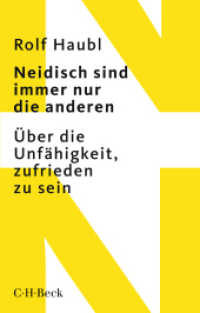 Neidisch sind immer nur die anderen : Über die Unfähigkeit, zufrieden zu sein (Beck Paperback 1925) （2. Aufl. 2019. 327 S. mit 13 Abbildungen. 194 mm）