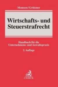 Wirtschafts- und Steuerstrafrecht : Handbuch für die Unternehmens- und Anwaltspraxis （2. Aufl. 2020 LVIII, 1934 S.  240 mm）