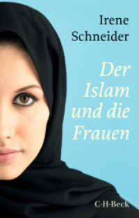 Der Islam und die Frauen (Beck'sche Reihe 6011) （2. Aufl. 2019. 288 S. 194 mm）