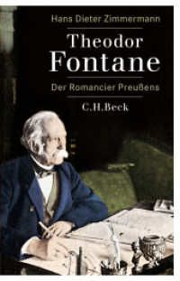 Theodor Fontane : Der Romancier Preußens （2019. 458 S. mit 18 Abbildungen. 217 mm）