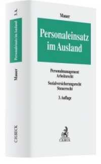 Personaleinsatz im Ausland : Personalmanagement, Arbeitsrecht, Sozialversicherungsrecht, Steuerrecht （3. Aufl. 2019. XXVIII, 333 S. 240 mm）