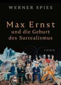 Max Ernst : und die Geburt des Surrealismus （2019. 224 S. mit 47 Farbabbildungen. 240 mm）