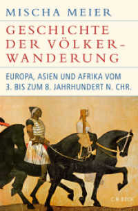 Geschichte der Völkerwanderung : Europa, Asien und Afrika vom 3. bis zum 8. Jahrhundert n.Chr. (Historische Bibliothek der Gerda Henkel Stiftung) （8. Aufl. 2021. 1532 S. mit 40 Abbildungen und 38 Karten. 240 mm）