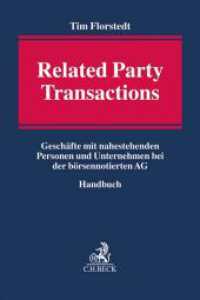 Related Party Transactions : Geschäfte mit nahestehenden Personen und Unternehmen bei der börsennotierten AG. Handbuch （2021. XVII, 259 S. 240 mm）