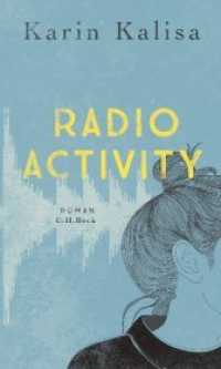 Radio Activity : Roman （2. Aufl. 2019. 351 S. 205 mm）