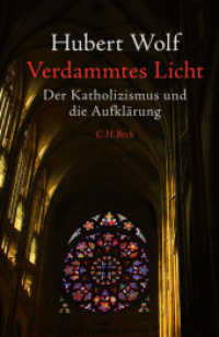 Verdammtes Licht : Der Katholizismus und die Aufklärung （2019. 314 S. 217 mm）