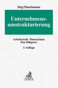 Unternehmensumstrukturierung : Arbeitsrecht, Datenschutz, Due Diligence (Erfurter Reihe zum Arbeitsrecht) （3. Aufl. 2020. XXVIII, 511 S. 240 mm）