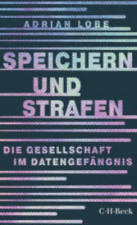 Speichern und Strafen : Die Gesellschaft im Datengefängnis （2019. 256 S. mit 10 Abbildungen. 205 mm）