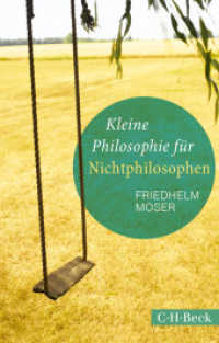 Kleine Philosophie für Nichtphilosophen （5. Aufl. 2019. 217 S. 194 mm）