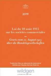 Loi du 10 août 1915 concernant les sociétés commerciales / Gesetz vom 10. August 1915 über die Handelsgesellschaften : Code des sociétés - Rechtsstand: A jour au 1er janvier 2019 = Stand 1. Januar 2019. Franz&ou （50. Aufl. 2019. VII, 436 S. 21 cm）