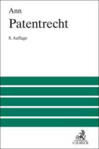 Patentrecht : Lehrbuch zum deutschen und europäischen Patentrecht und Gebrauchsmusterrecht (Großes Lehrbuch) （8. Aufl. 2021. XXXII, 1096 S. 240 mm）